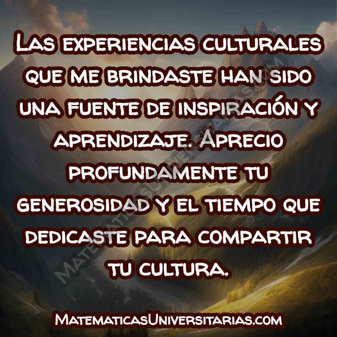 frase de gratitud en un agradecimiento por las experiencias culturales recibidas