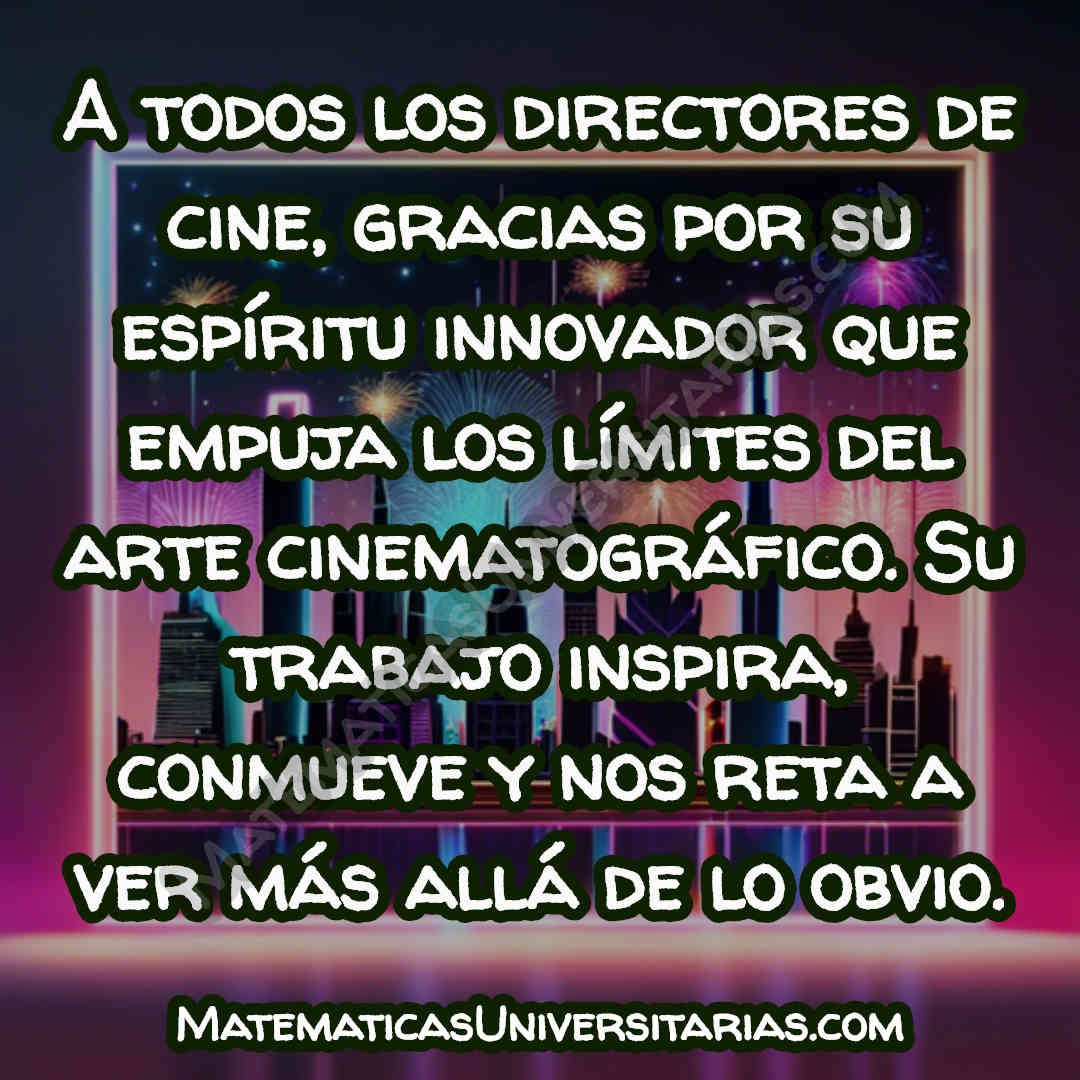 frase corta de agradecimiento a directores de cine por su trabajo