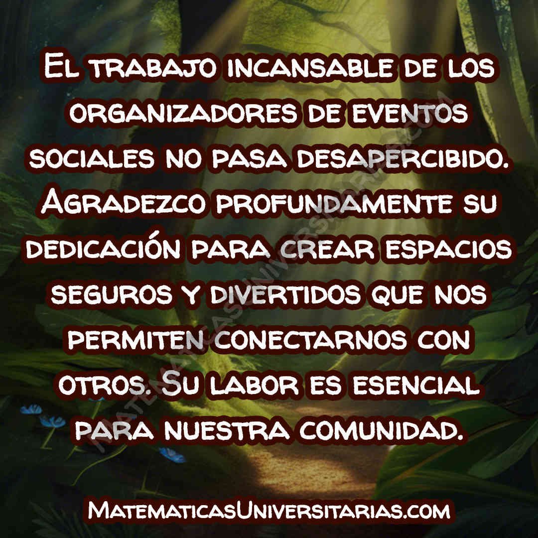 mensaje de agradecimiento a los organizadores de eventos sociales por su dedicación corto